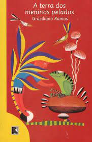 A Terra dos Meninos Pelados - Graciliano Ramos