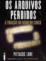 A Traição do Numero Cinco - Pittacus Lore.PDF