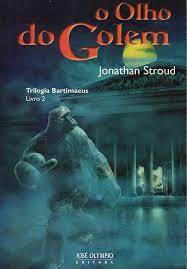 A Trilogia Bartimaeus 2 - O Olho do Golem - Jonathan Stroud
