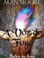 A Voz do Fogo - Alan Moore