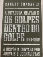 A ditadura militar e os golpes dentro do golpe: 1964-1969