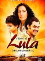 A historia de Lula - O filho do Brasil - Denise Parana.