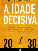 A idade decisiva - Meg Jay