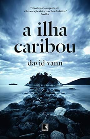 A ilha Caribou - David Vann.