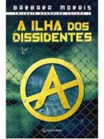 A ilha dos Dissidentes - Barbara Morais