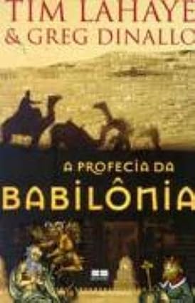 A Profecia da Babilônia - Tim LaHaye