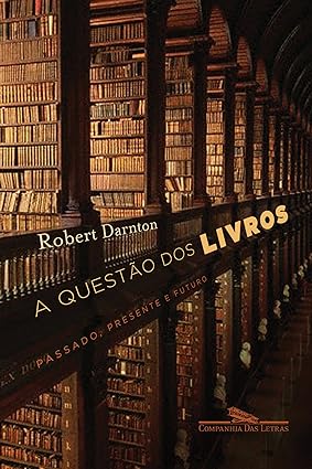 A questão dos livros - Robert Darnton