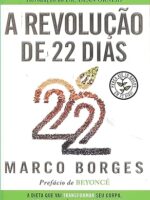 A revolucao de 22 dias_ A dieta que vai tr - Marco Borges.