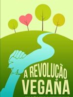A revolucao vegana_ Por que e como avancam - Joseph de la Paz.