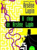 A rival de Arsene Lupin - Maurice Leblanc