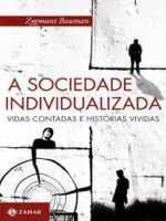 A sociedade individualizada_ vidas contada - Zygmunt Bauman