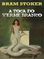 A toca do Verme branco - Bram Stoker