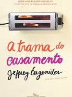A trama do casamento - Jeffrey Eugenides