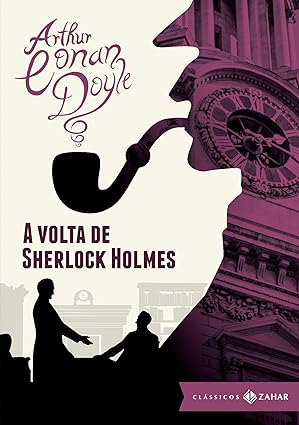 A volta de Sherlock Holmes (Classicos Zaha - Arthur Conan Doyle.