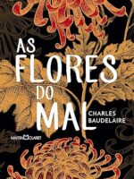 As Flores do Mal - Charles Baudelaire.