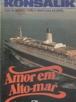 AMOR EM ALTO-MAR - Heinz Konsalik