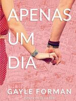 Apenas um Dia - Gayle Forman.