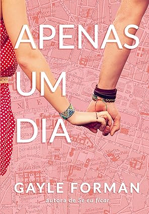 Apenas um Dia - Gayle Forman.