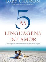As Cinco Linguagens do Amor - Gary Chapman