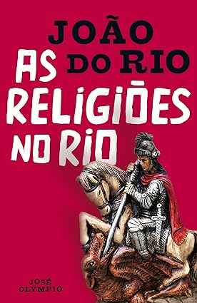 As Religioes no Rio - Joao do Rio