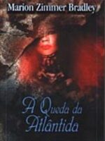 A Queda de Atlântida - Marion Zimmer Bradley