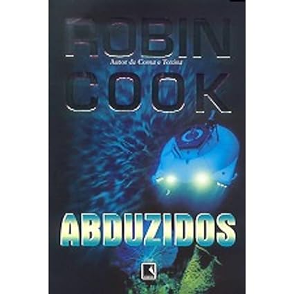 Abduzidos - Robin Cook.