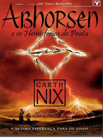 Abhorsen e os Hemisferios de Prata - Garth Nix