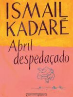 Abril Despedacado - Ismail Kadare