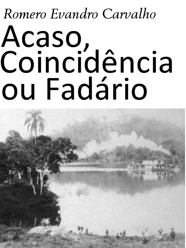 Acaso, Coincidência ou Fadário — Romero Evandro Carvalho