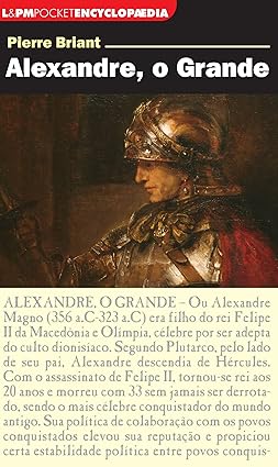 Alexandre, o Grande - Pierre Briant