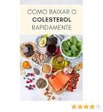 Alimentos que ajudam a diminuir o colesterol