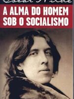 Alma Do Homem Sob o Socialismo - Oscar Wilde