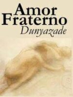 Amor Fraterno - Dunyazade