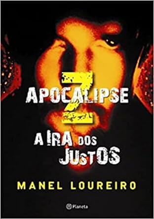 Apocalipse Z - A Ira dos Justos - MANEL LOUREIRO DOVAL.