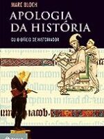 Apologia da Historia - Marc Bloch.