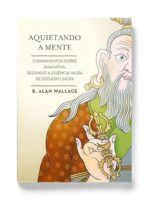 Aquietando a mente - B. Alan Wallace.