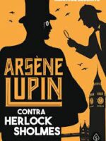 Arsene Lupin contra Herlock Sholmes - Maurice Leblanc.