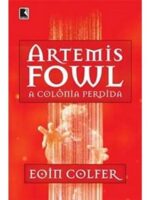 Artemis Fowl - A Colonia Perdida - Eoin Colfer.