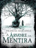 Arvore da mentira - Frances Hardinge.