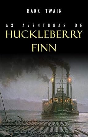 As Aventuras de Huckleberry Finn - Mark Twain.