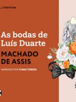 As Bodas de Luiz Duarte - Machado de Assis.