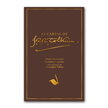 As Cartas de J. R. R. Tolkien - Humphrey Carpenter.