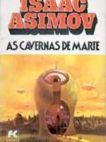 As Cavernas de Marte - Isaac Asimov.