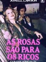 As Rosas Sao Para os Ricos - Jonell Lawson.