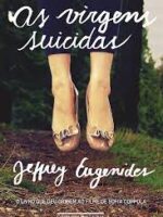 As Virgens Suicidas - Jeffrey Eugenides.