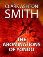 As abominacoes de Yondo - Clark Ashton Smith.