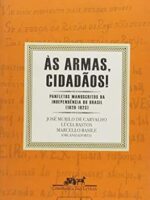 As armas, cidadaos! - Jose Murilo de Carvalho.