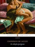 As relacoes perigosas - Choderlos de Laclos.