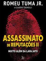 Assassinato de reputacoes II. Muito alem d - Claudio Tognolli Romeu Tuma Junior