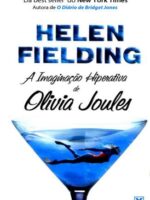 A Imaginacao Hiperativa de Olivia Joules - Helen Fielding.